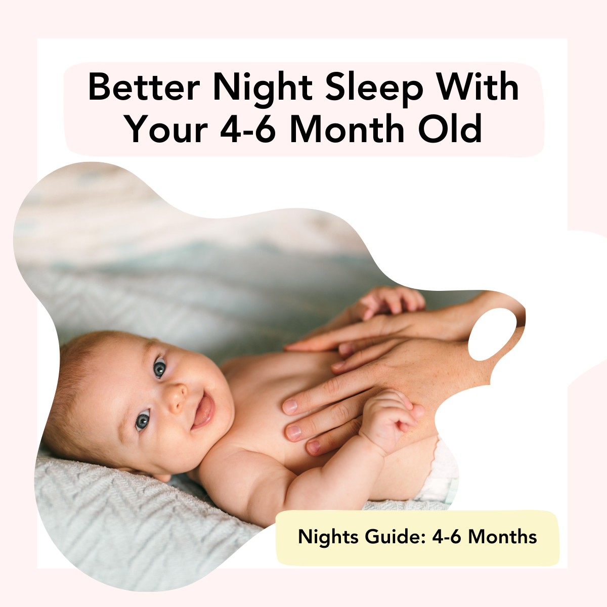 Nights Guide: 4–6 Months – Get Night Sleep On Track